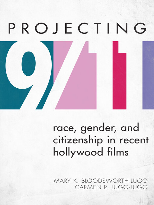 Title details for Projecting 9/11 by Mary K. Bloodsworth-Lugo - Available